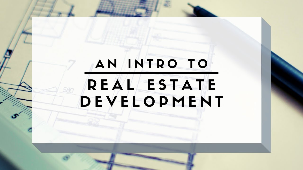 An Intro To Real Estate Development