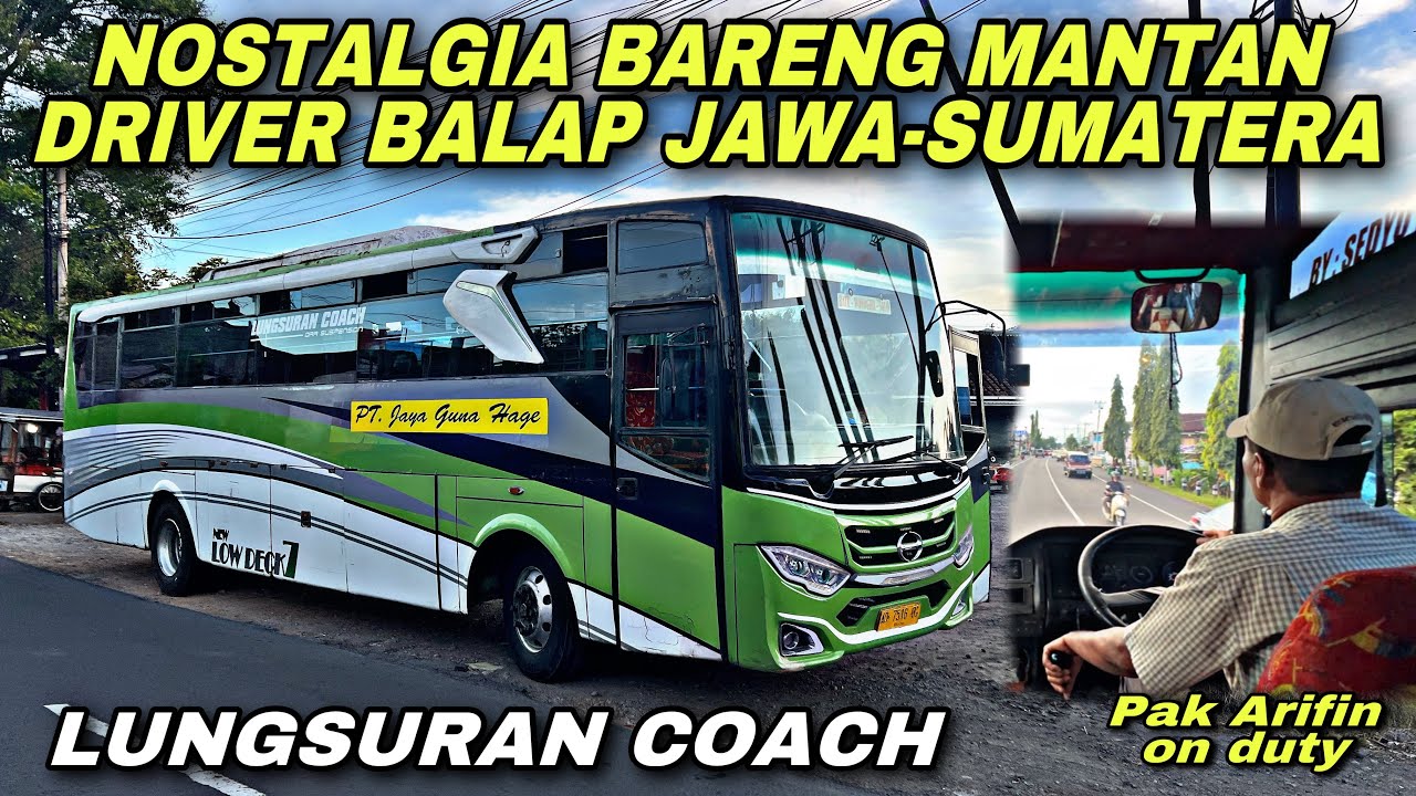 Nostalgia Bareng Mantan Driver Balap Jawa Sumatera ❗️| trip JAYA GUNA HAGE “ Lungsuran Coach “