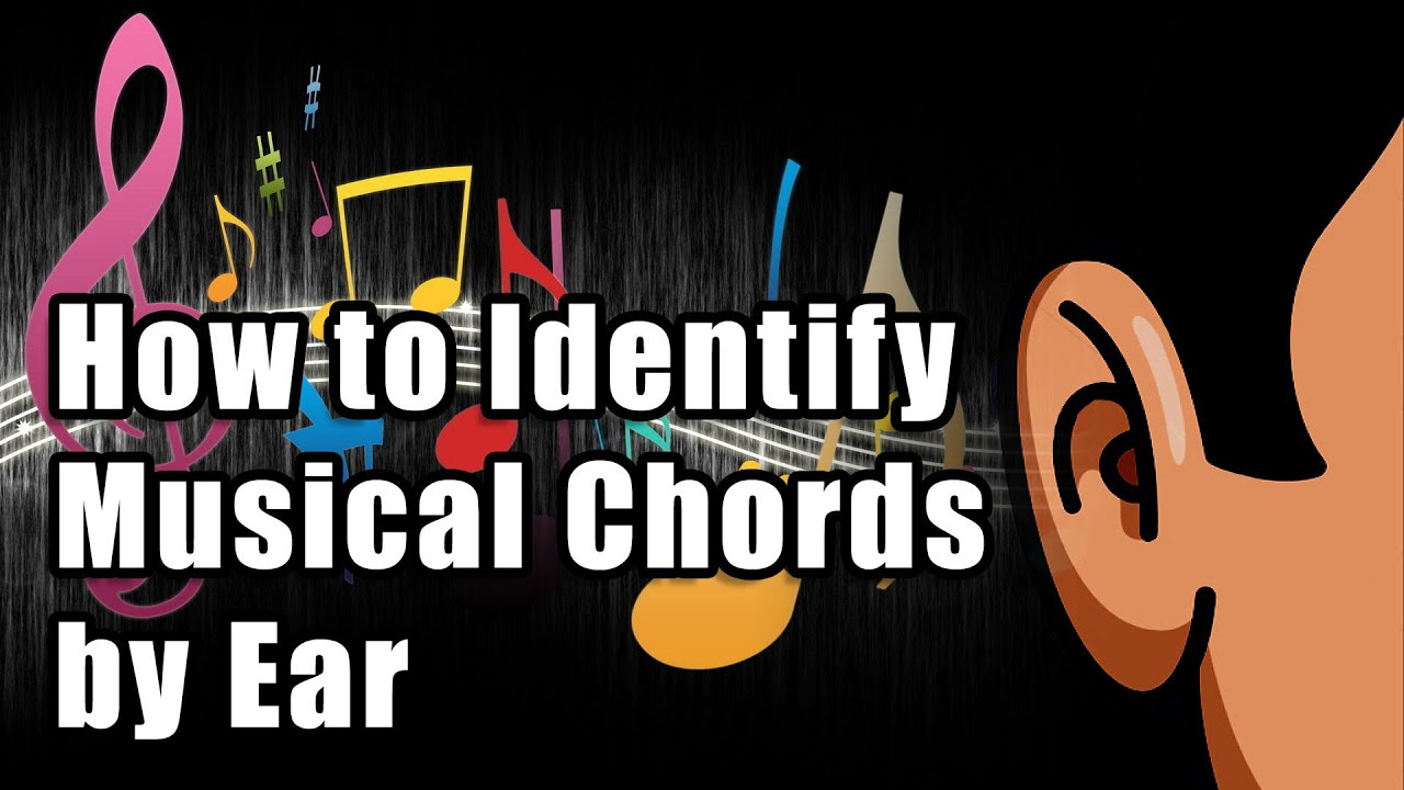 How to Identify Musical Chords by Ear | Music Lessons