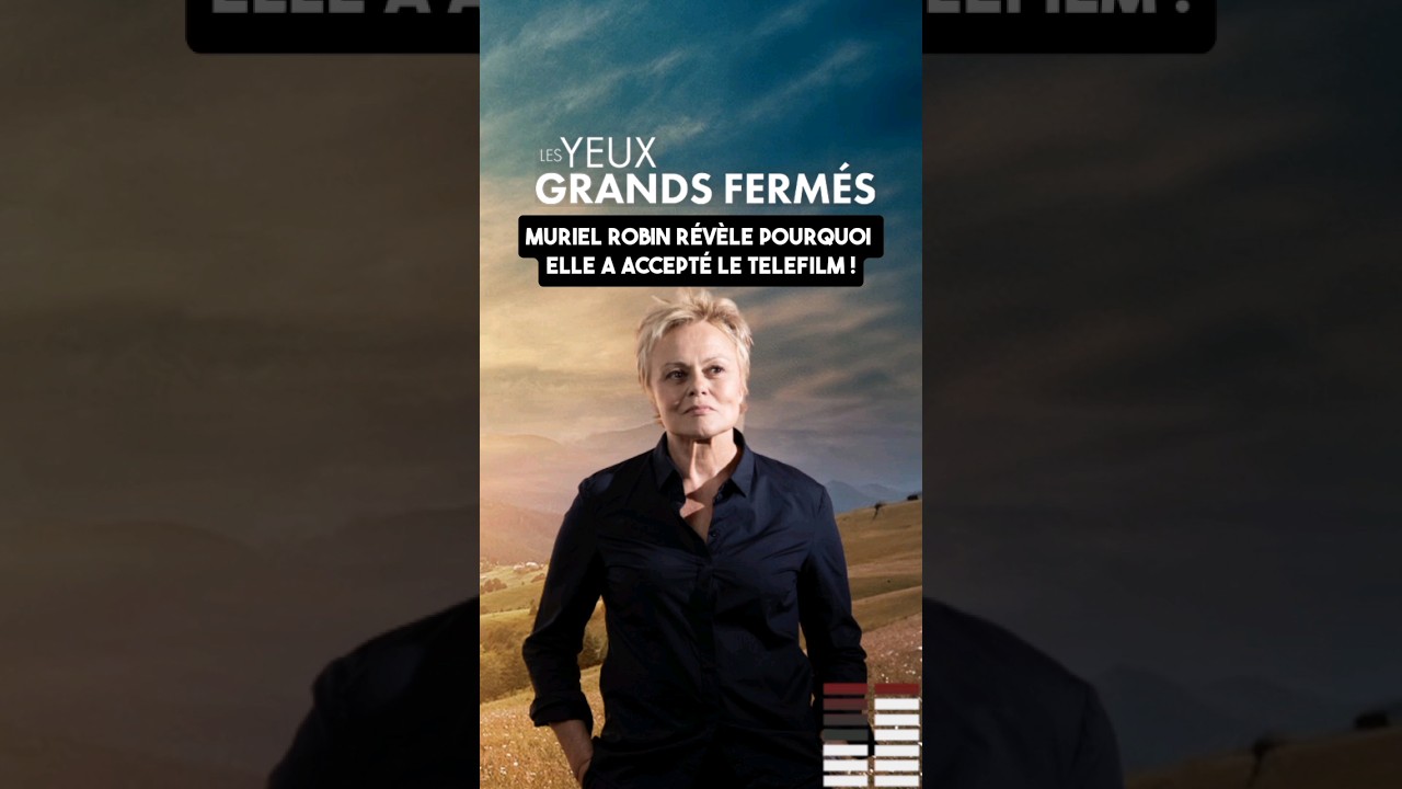 LES YEUX GRANDS FERMES : Muriel Robin r&eacute;v&egrave;le pourquoi elle a accept&eacute; le t&eacute;l&eacute;film &eacute;v&eacute;nement sur TF1 !