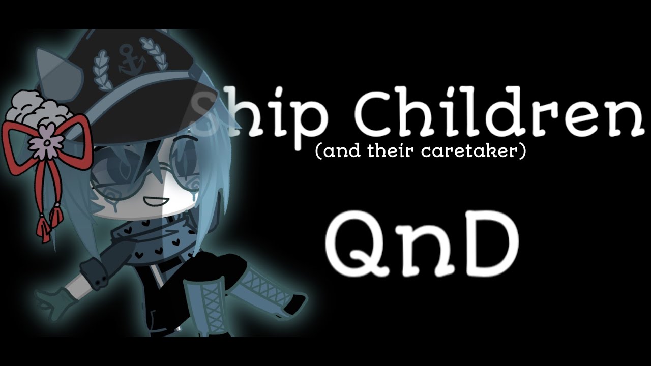 • Ship Children QnD•1 •
