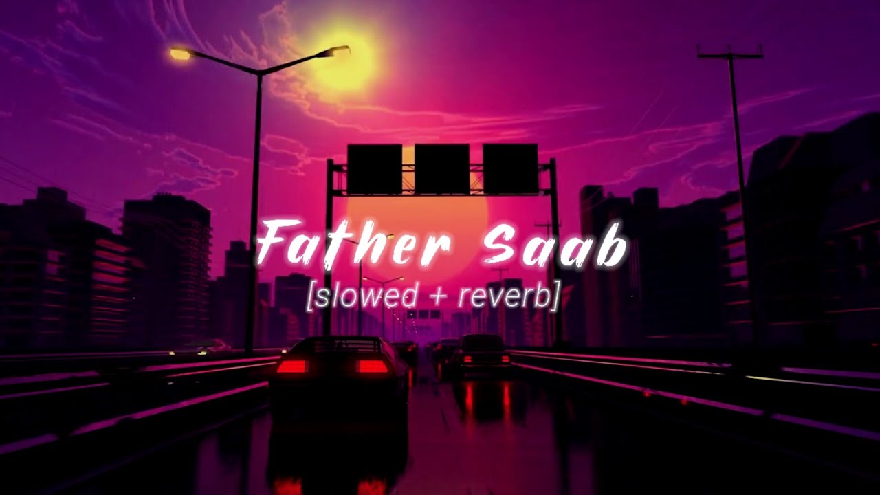 Father Saab [slowed and reverb] 