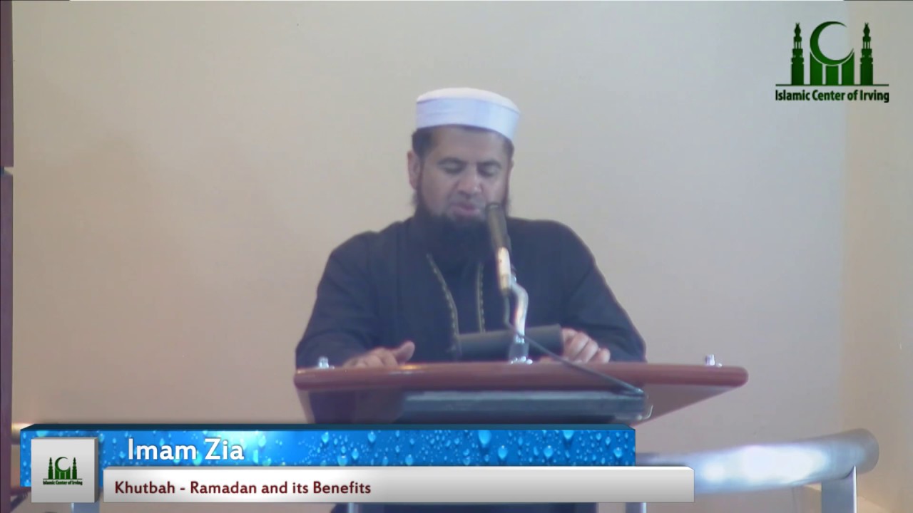 Imam Zia - Khutbah - Ramadan and its Benefits (5/19/2017)