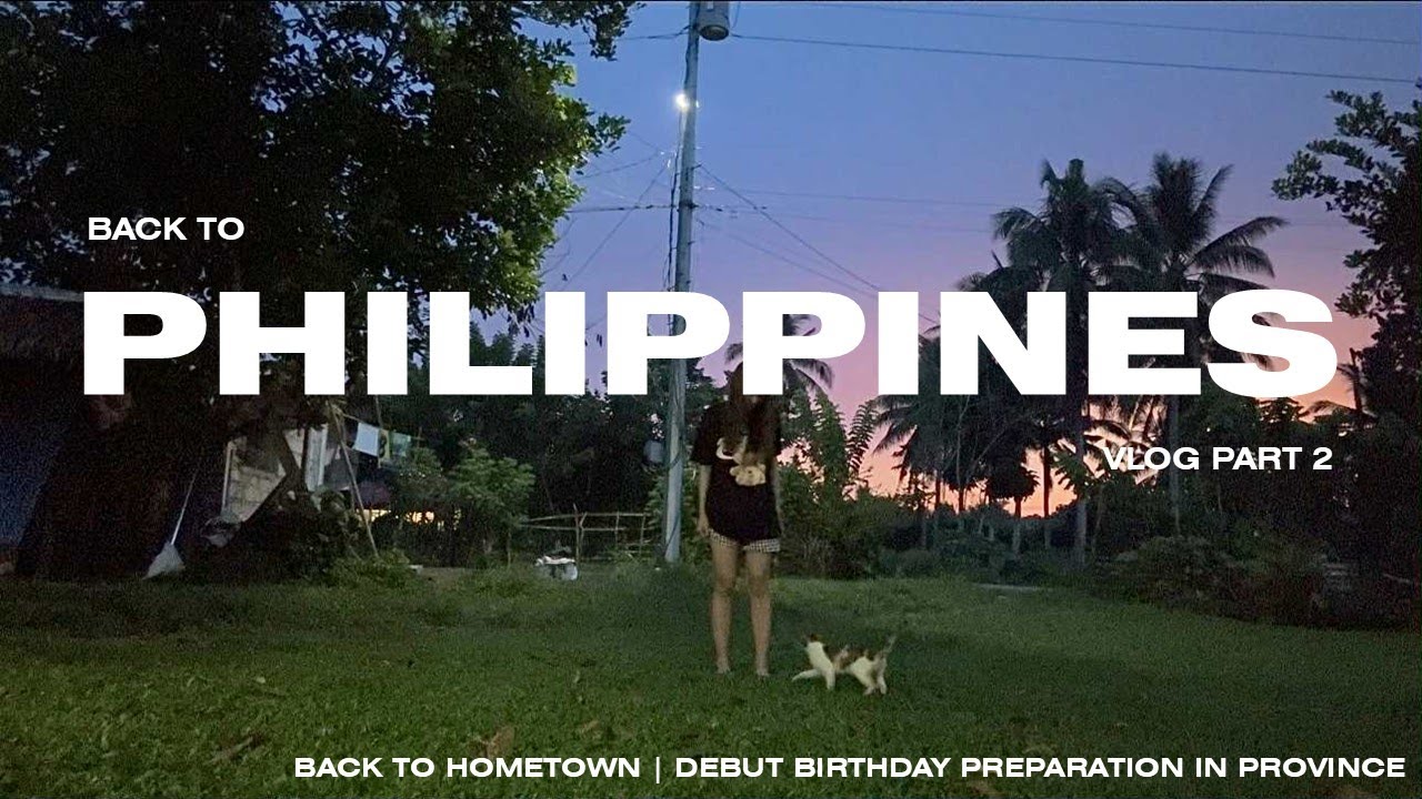 Back to the Philippines | Vlog Part 2 | Debut Birthday Preparation