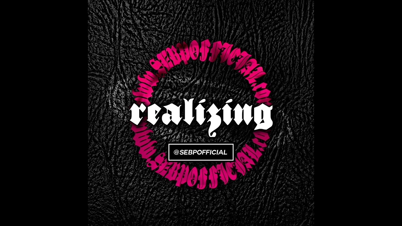 REALIZING [Prod. by SEB P] | SEBPOFFICIAL.com