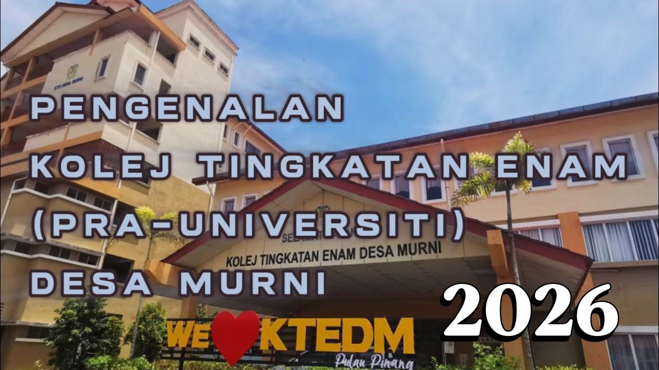 VIDEO PENGENALAN KOLEJ TINGKATAN ENAM (PRA-UNIVERSITI) DESA MURNI 2026