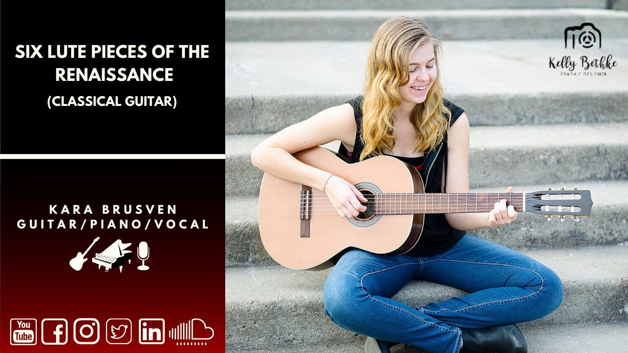 Six Lute Pieces of the Renaissance | Classical Guitar | Kara Brusven
