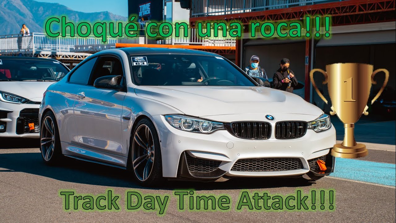 Track Day Time Attack Chile!!! Golpié el M4 con una roca!!! Primer lugar categoria PRO!!!