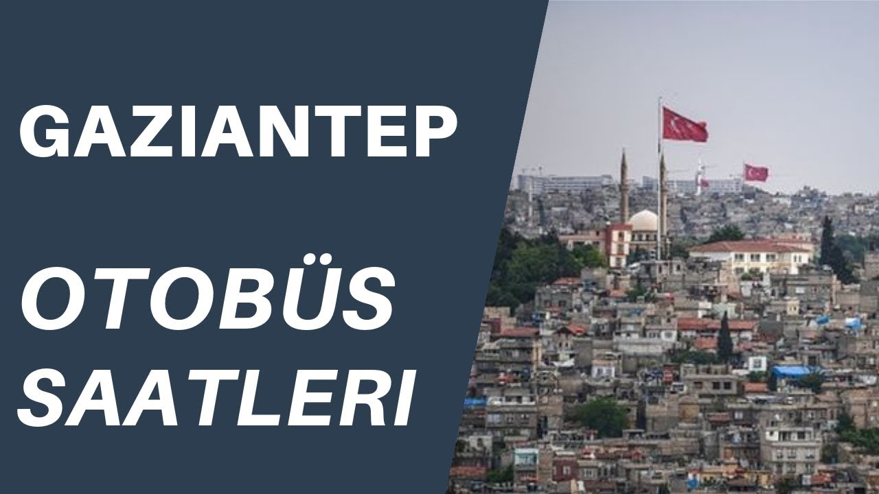 🚌Gaziantep Belediye Otobüs Saatleri ve Güzergahları (Gaziantepkart) | Otobussaatleri.org ✅