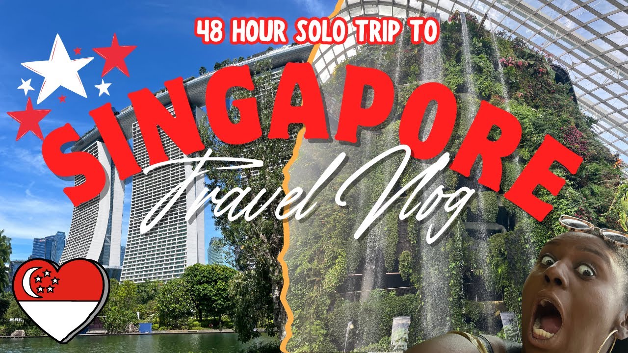 SOLO TRIP TO SINGAPORE - COMPLETE 48 HOUR BUDGET ITINERARY