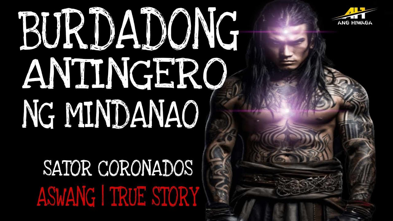 BURDADONG ANTINGERO NG MINDANAO | Aswang True Story