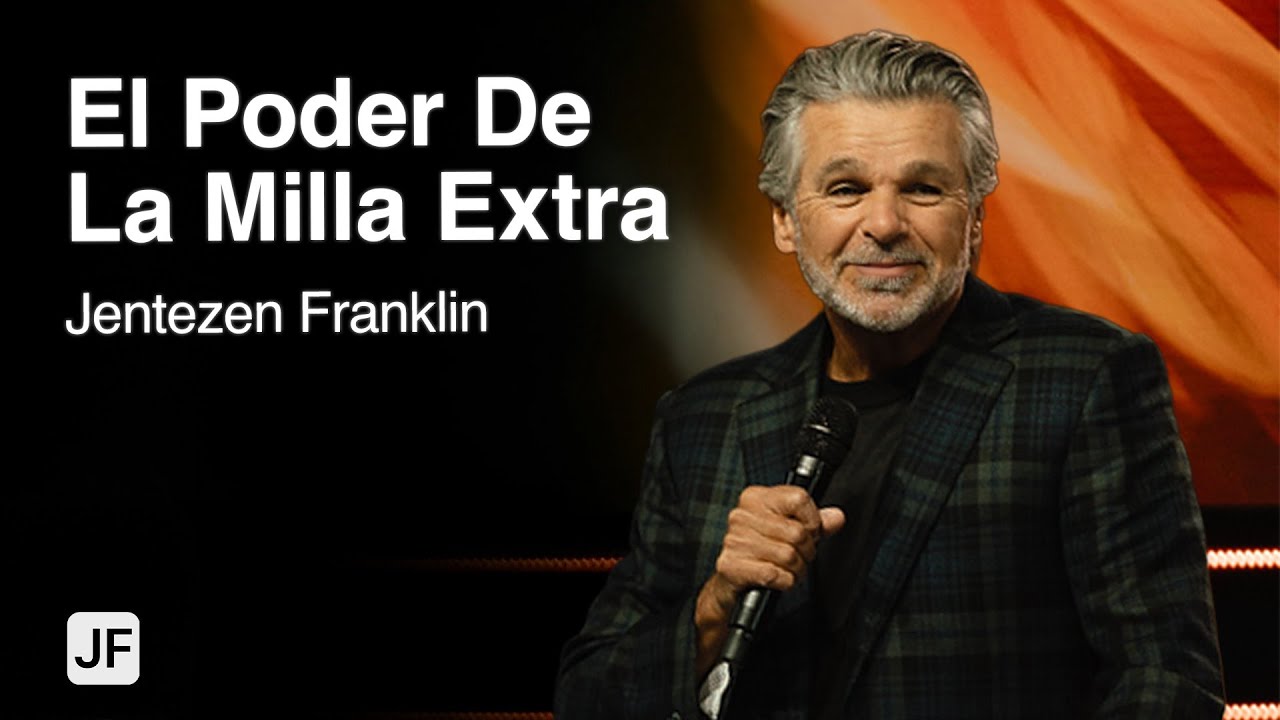 El Poder De La Milla Extra I Jentezen Franklin