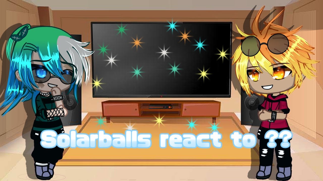 Solarballs react to Earth and stuff 🍂|| Remake🌈✨ || Urearth 🩵💚 || lishuwu✨ || Read description 💙🍂 ||