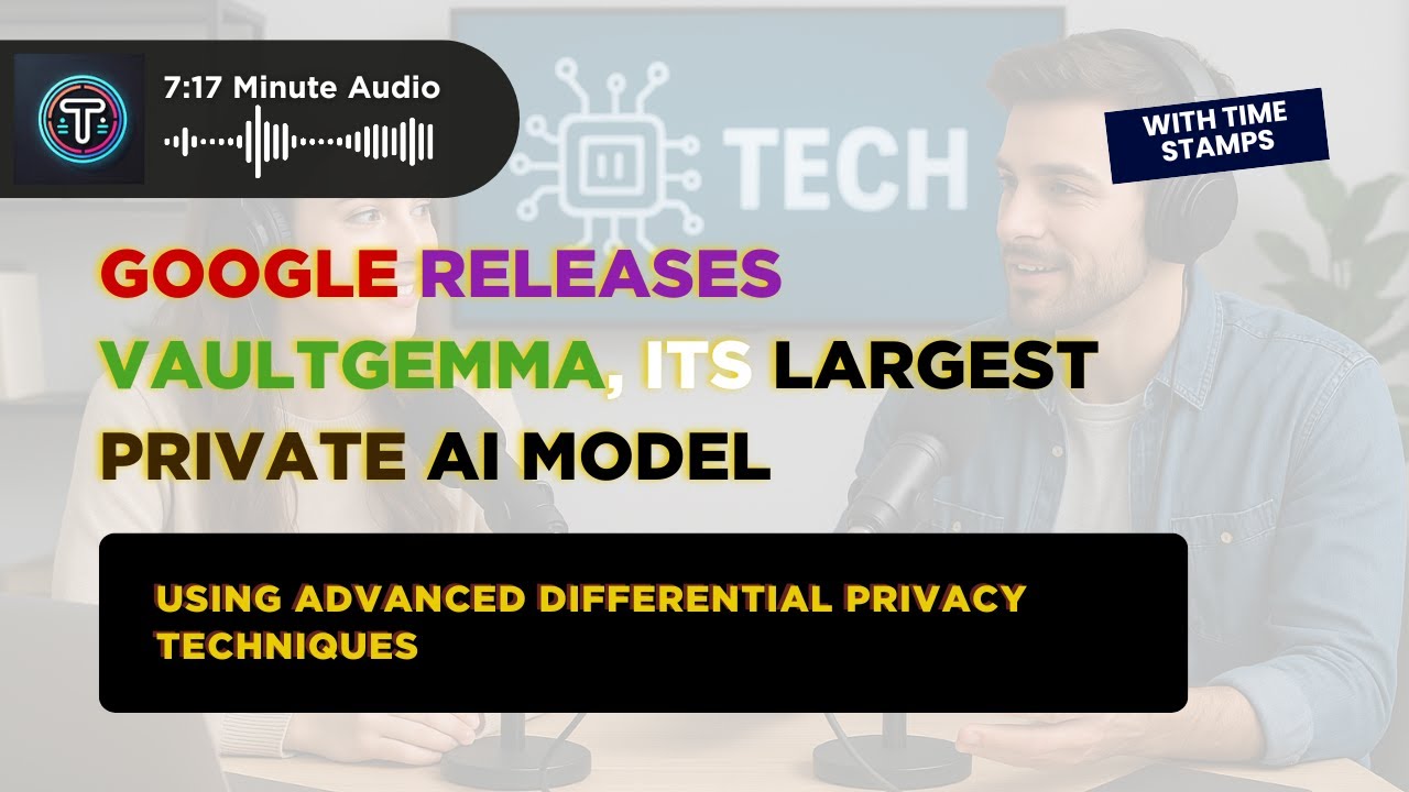Google releases VaultGemma, its largest private AI model