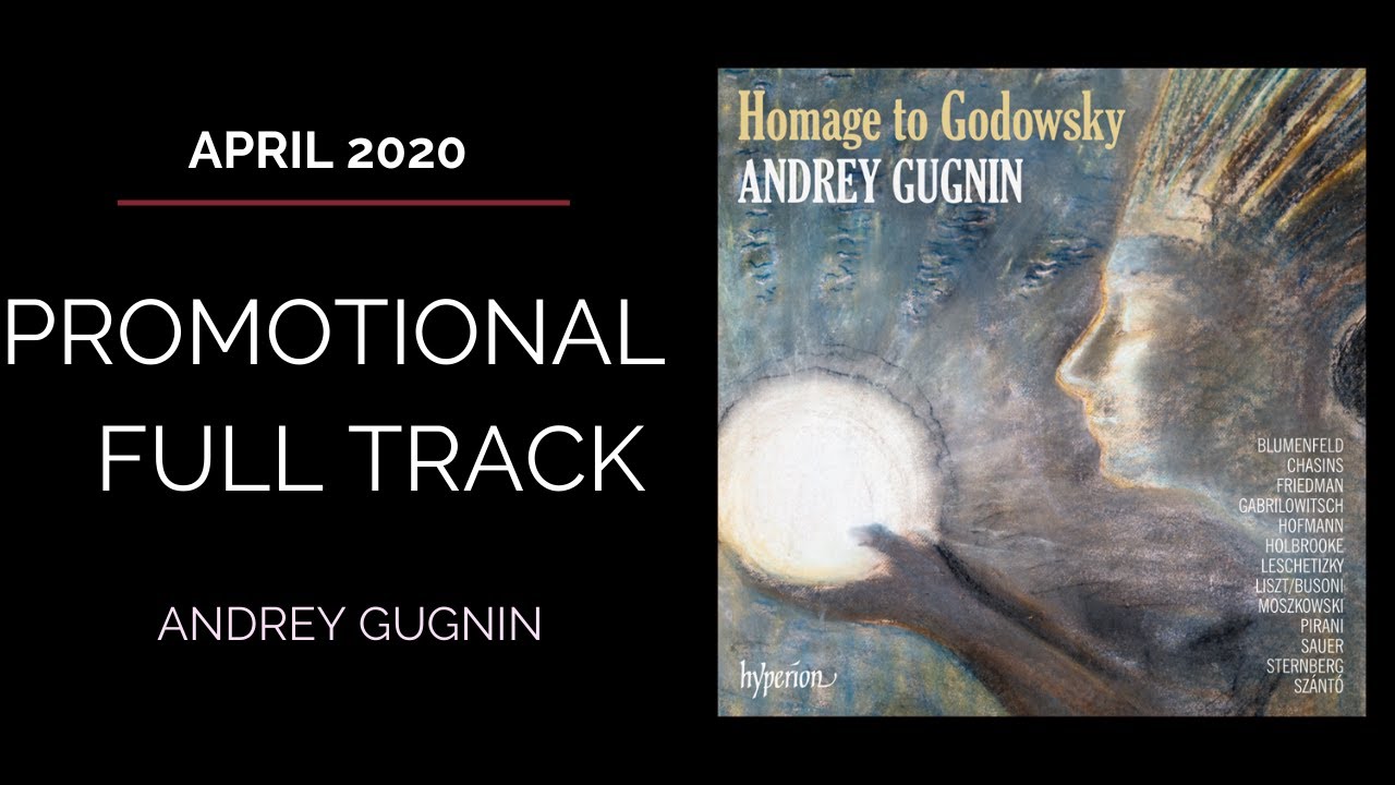 Homage to Godowsky - Andrey Gugnin (Full Promotional Track)