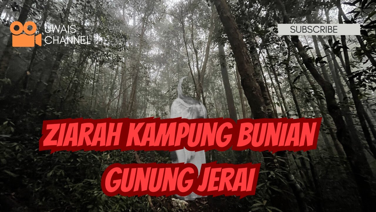 KAMPUNG BUNIAN GUNUNG JERAI | HIKING GUNUNG JERAI