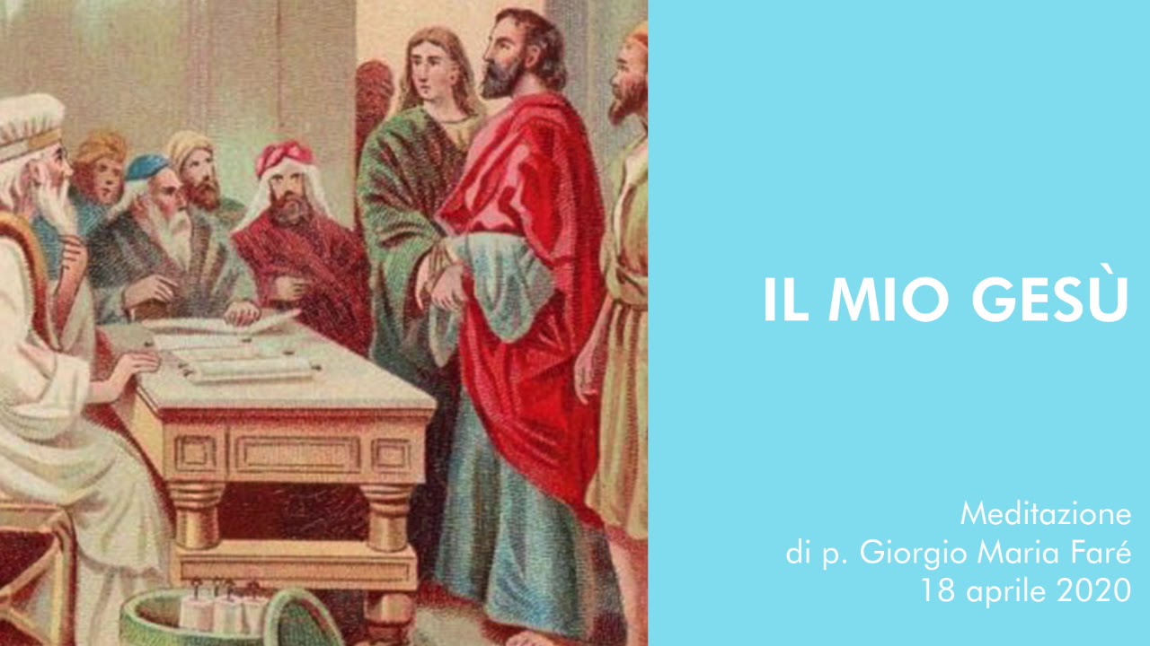 Meditazione: Il mio Gesù - p.Giorgio Maria Faré