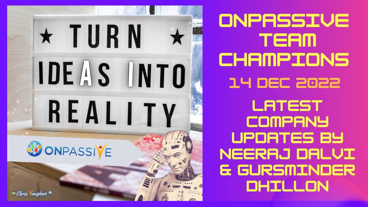#ONPASSIVE Team Champions - 14 Dec - Latest Company Updates by #NeerajDalvi & #GursminderDhillon