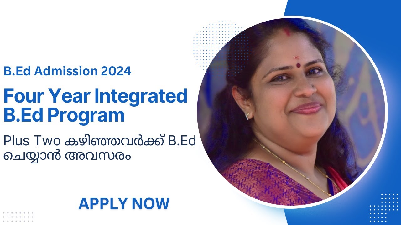 2024 B.Ed Admission Started | Four Year Integrated Teacher Education Program |Apply Now