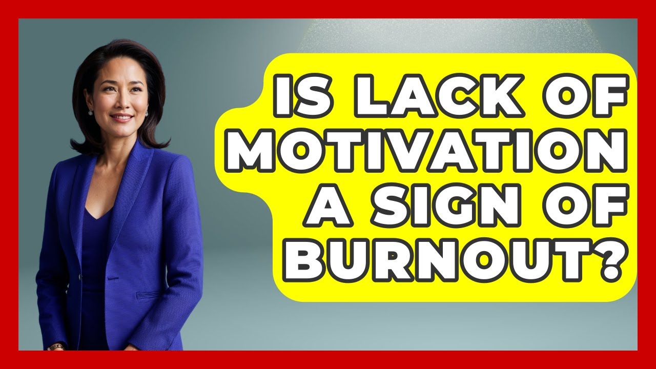 Is Lack Of Motivation A Sign Of Burnout? - The Personal Growth Path