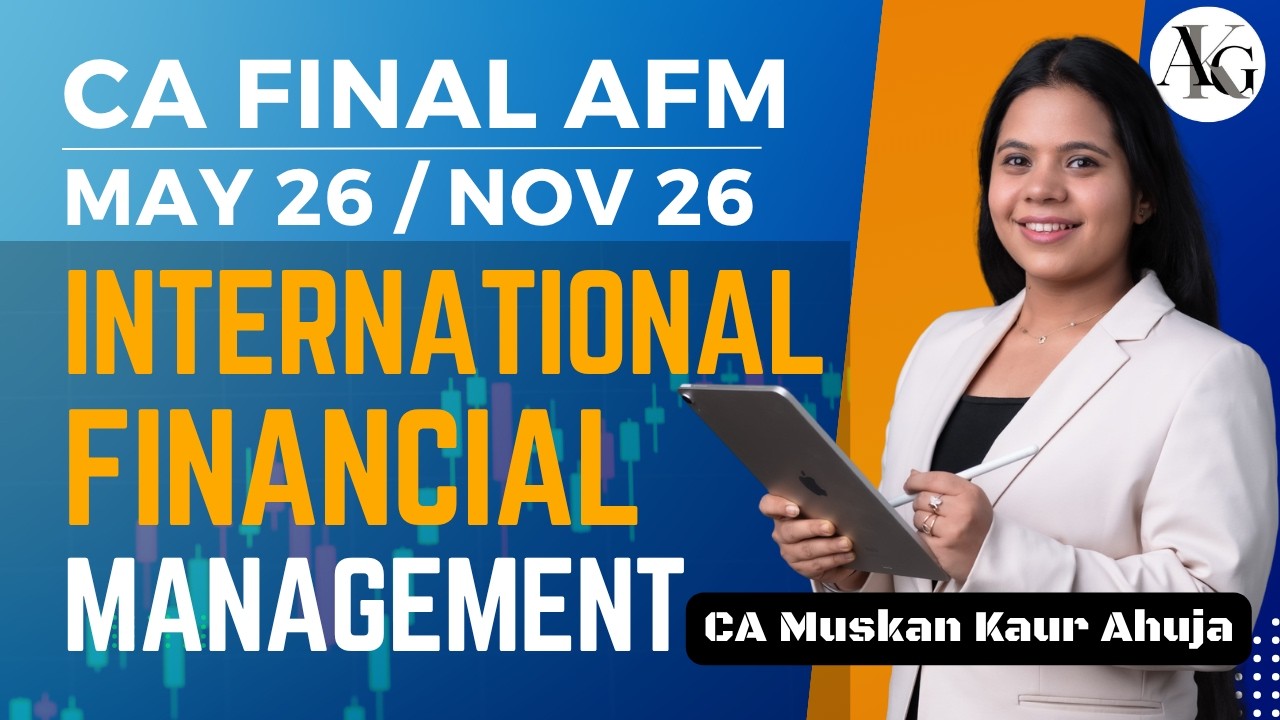 International Financial Management | Revision | CA Final AFM May'26/Nov'26 | CA Muskan Kaur Ahuja