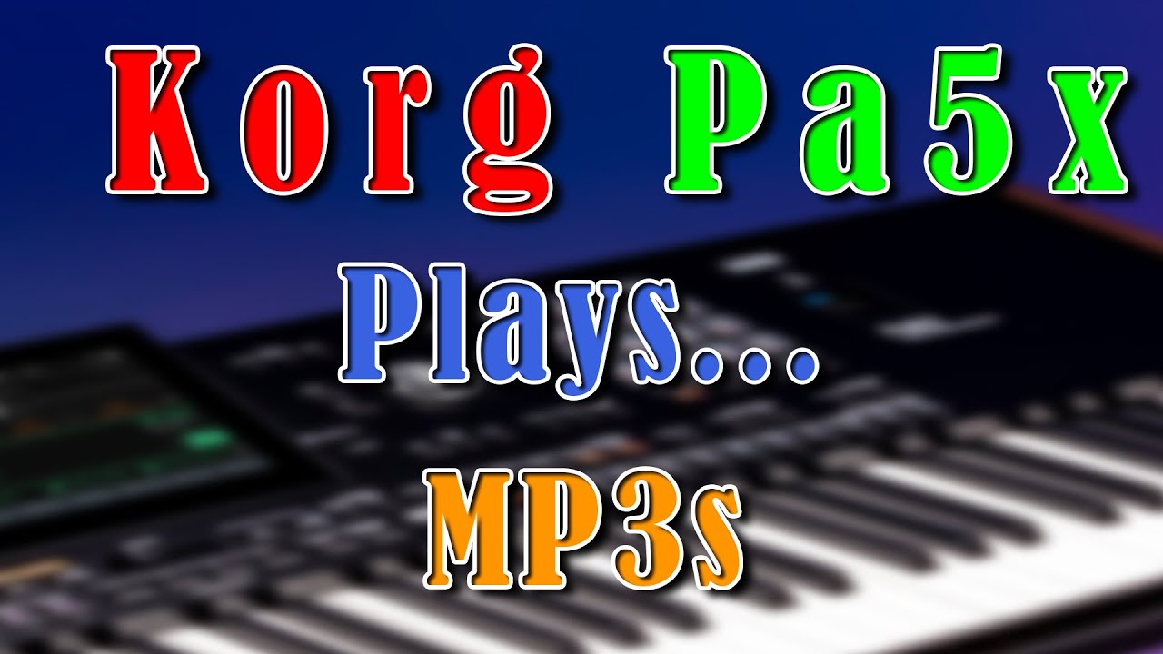 Korg Pa5x Plays MP3s