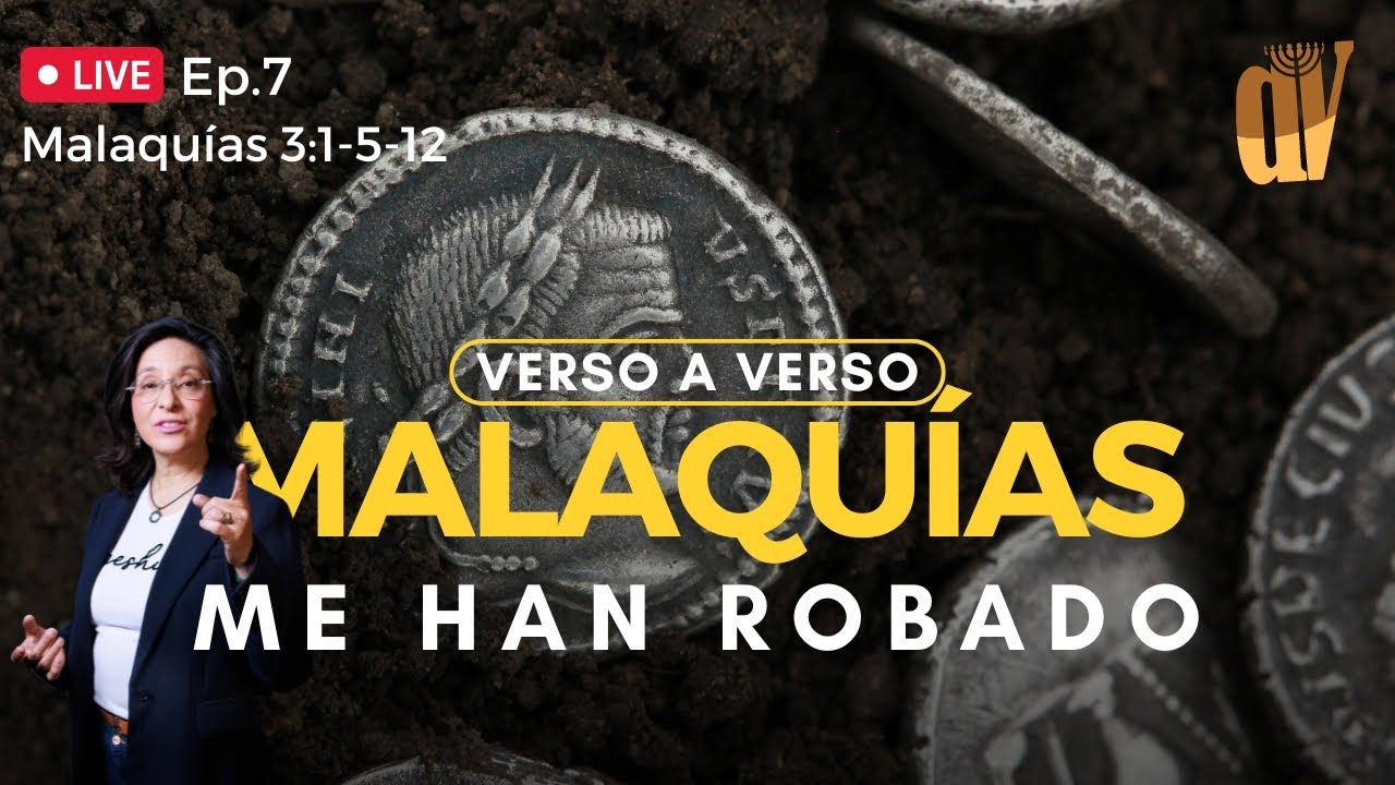 [Ep. #7]  Malaquías 3:6-12 Me han ROBADO 💰 en sus diezmos👈 Malaquías verso a verso