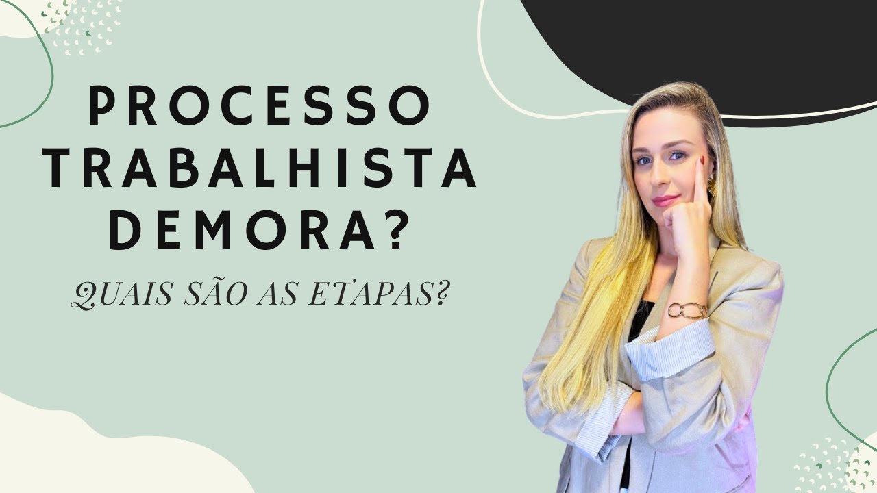 Processo Trabalhista demora? Quais são as etapas?