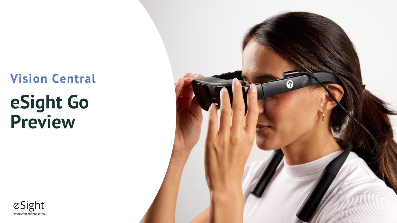 eSight Go Preview - eSight Vision Central