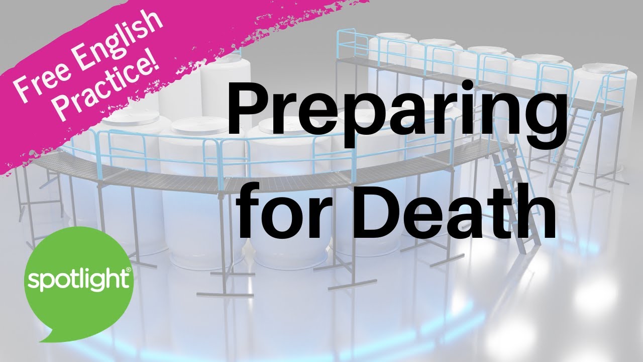 Preparing for Death | practice English with Spotlight