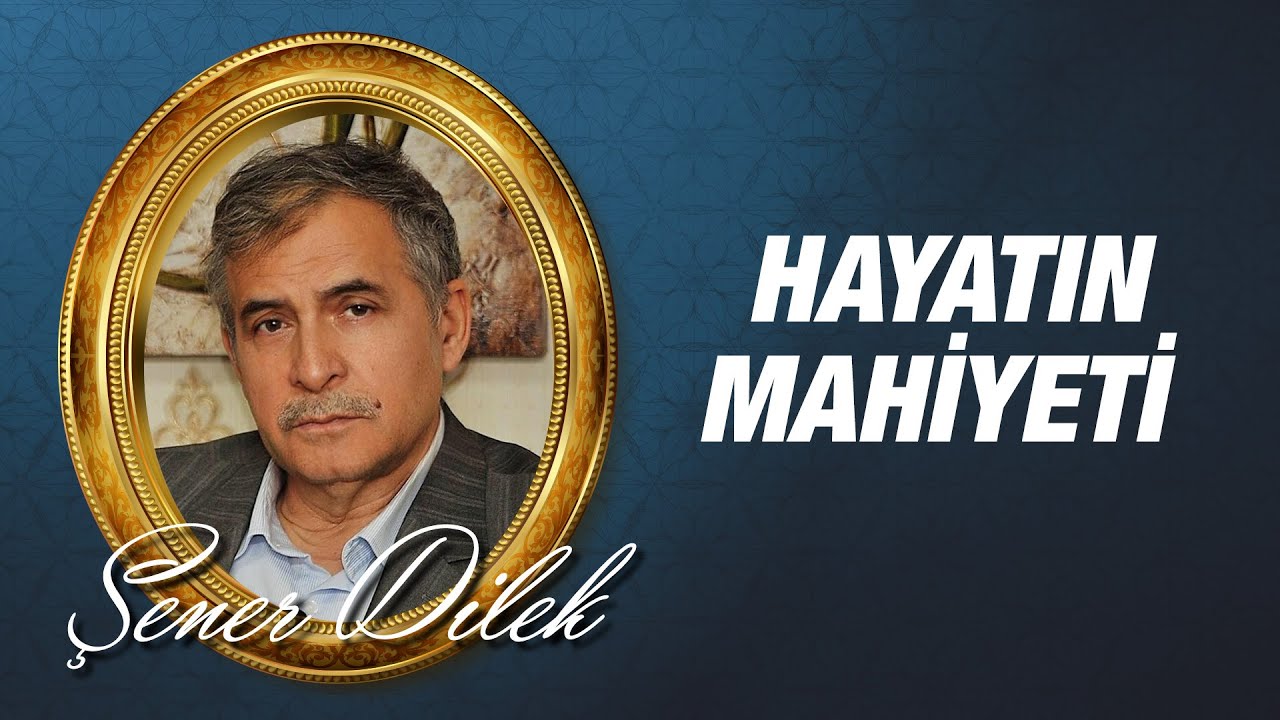 Şener DİLEK - Hayatın Mahiyeti Ancak İman ile Anlaşılabilir
