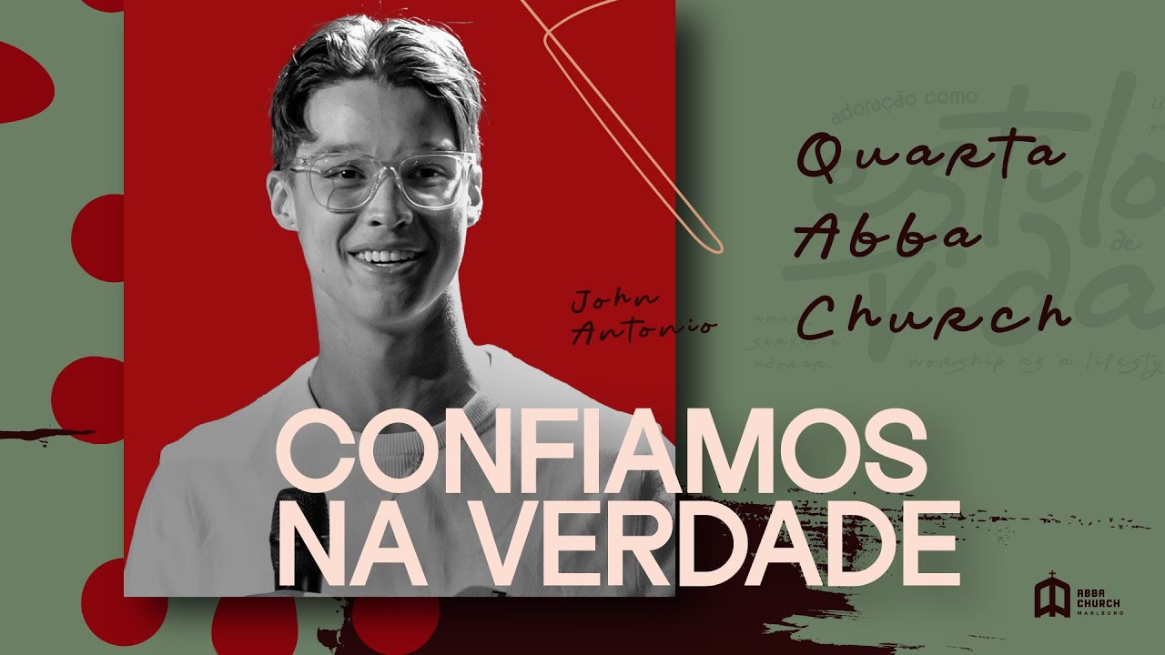 CONFIAMOS NA VERDADE -  JOHN ANTONIO - ABBA CHURCH SERVICE | QUA 31 JUL 2024