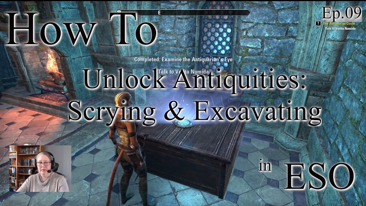 Ep.09 - How To: Unlock Antiquities: Scrying & Excavating in ESO