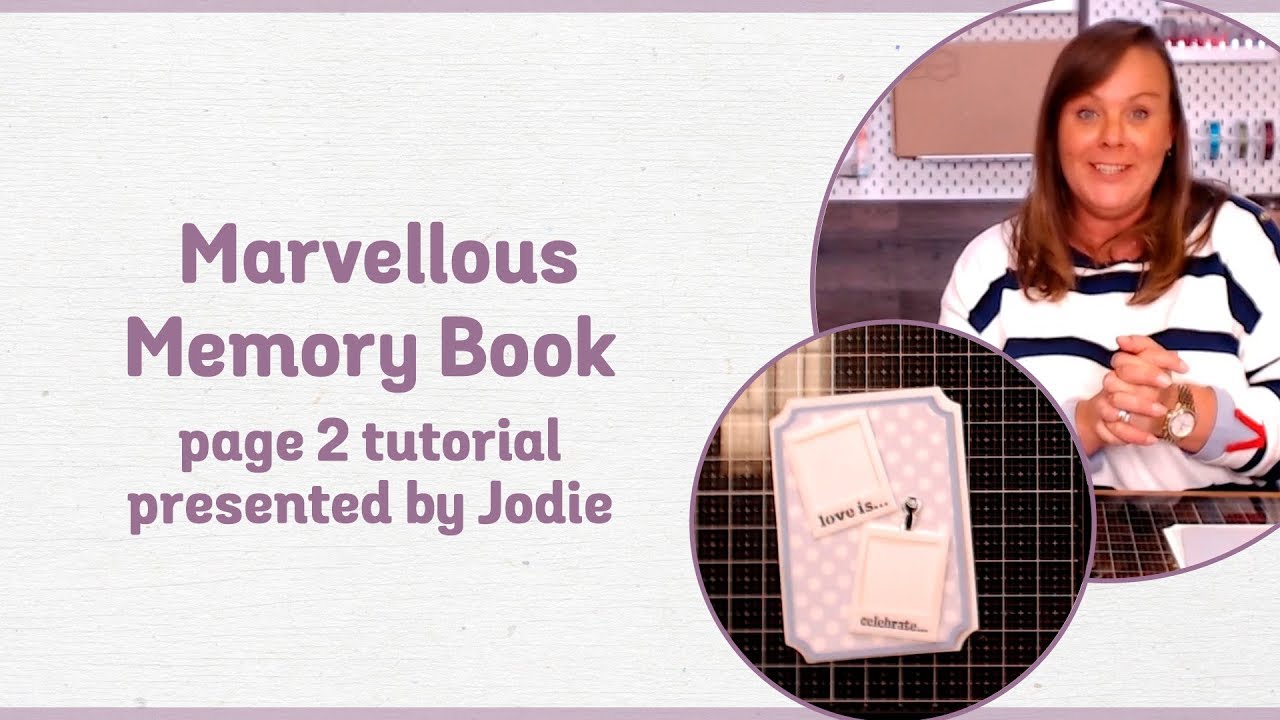 Tonic Tutorial - Marvellous Memory Book Page 2 with Jodie Johnson