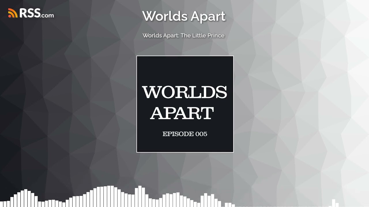 Worlds Apart: The Little Prince