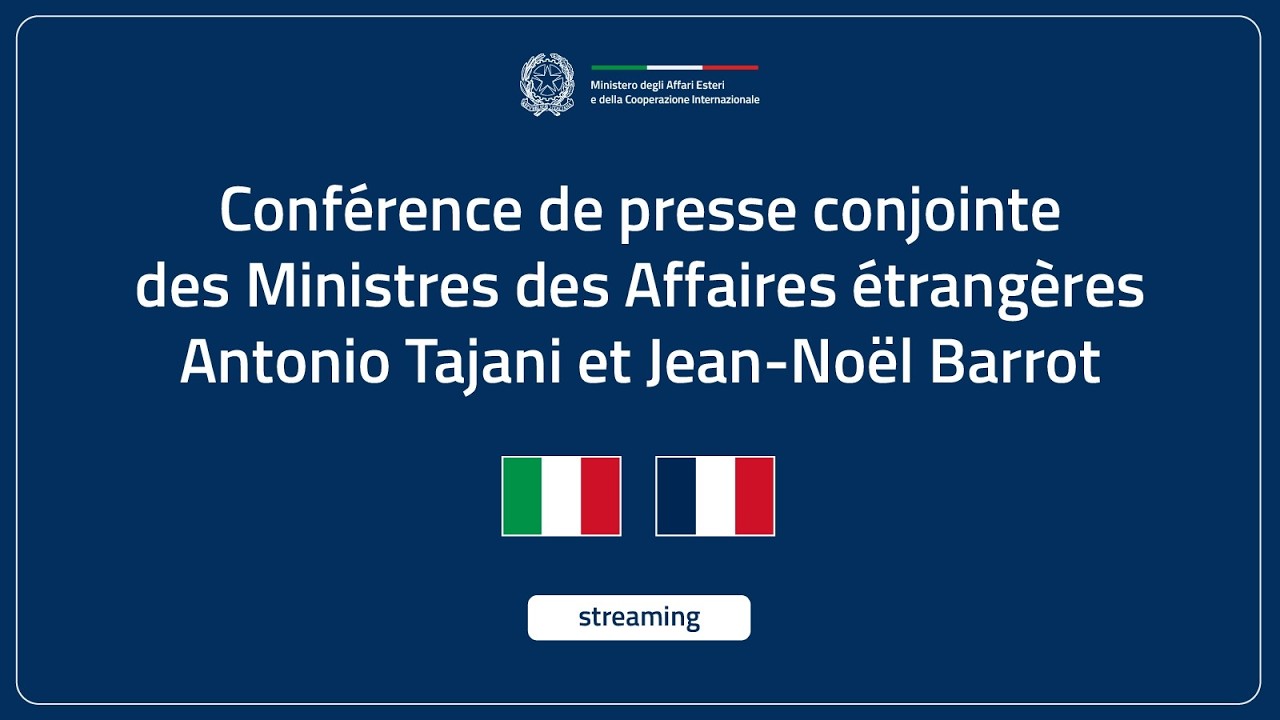Conf&eacute;rence de presse des Ministres des Affaires Etrang&egrave;res Antonio Tajani et Jean-No&euml;l Barrot