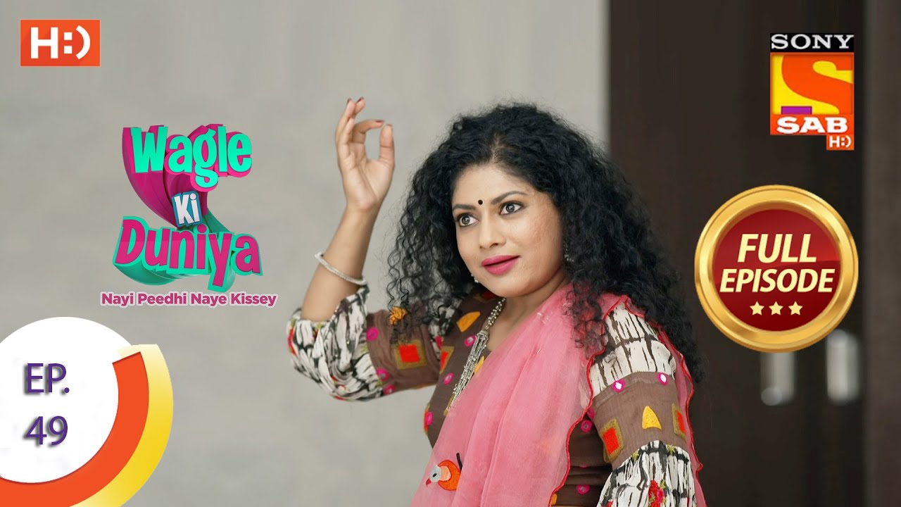 Wagle Ki Duniya - Ep 49 - Full Episode - 30th April, 2021
