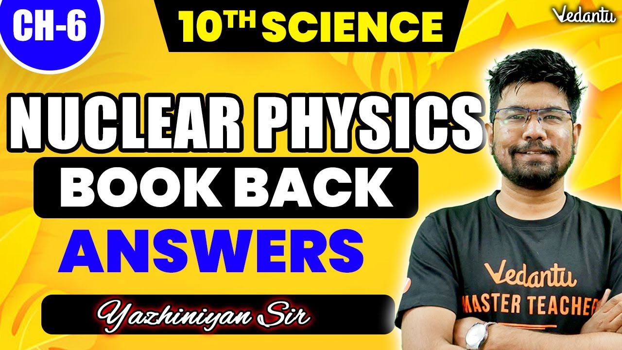 10th Science | CH 6 - Nuclear Physics | Book Back Answers | 2nd Mid Term | Yazhiniyan Sir