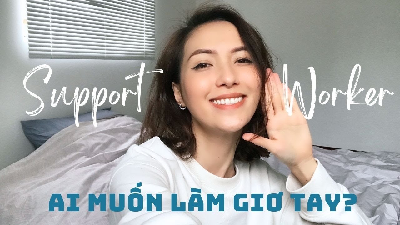 #18 - SUPPORT WORKER - Công việc lương cao, ý nghĩa & gì nữa? | Visa 462 Work & Holiday in Australia