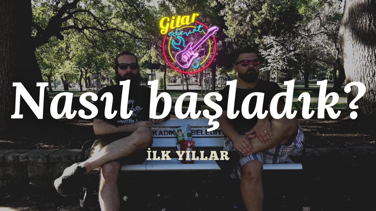 Nasıl Başladık? İlk Yıllar