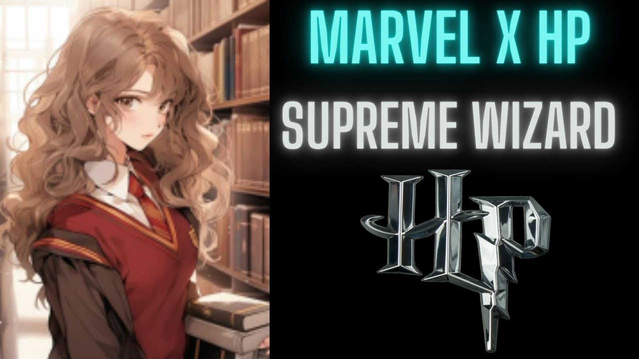 Marvel X HP: Supreme Wizard | 1-100
