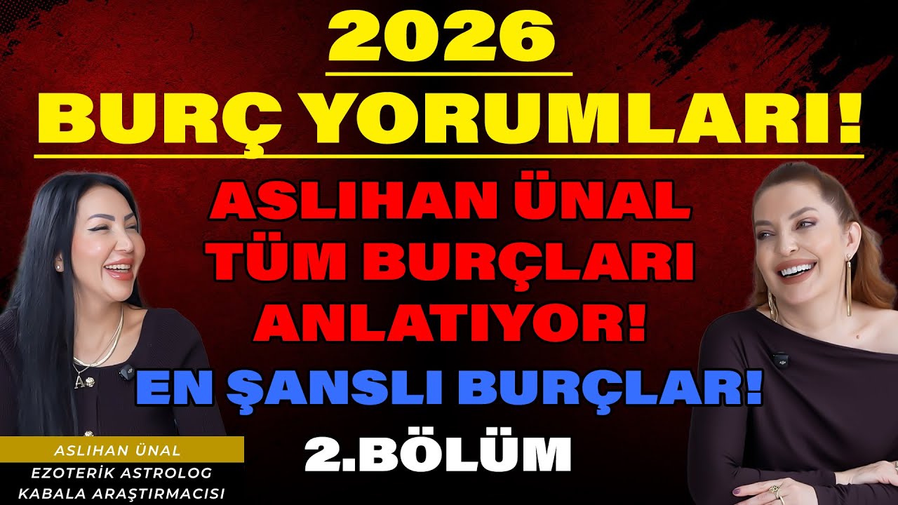 2026 BURÇ YORUMLARI! ASLIHAN ÜNAL TÜM BURÇLARI ANLATIYOR! EN ŞANSLI BURÇLAR!