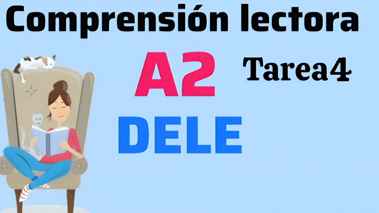 DELE 2 EXAMEN  💯COMPRENSIÓN DE LECTURA- DELE 💯A2 - Tarea 4