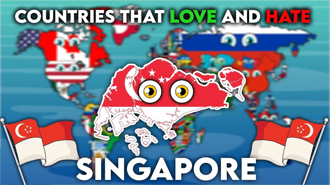 All Countries that love and hate Singapore 🇸🇬