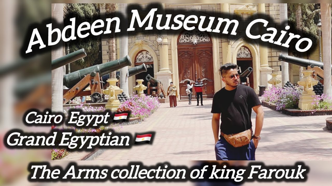 Egypt Museum Cairo Abdeen Place Museum  Cairo Egypt ll Haroon Vlogs Firoon Musuem