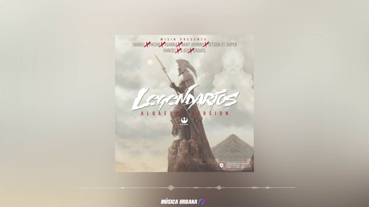 Legendarios (Alqaedas Version) - Yandel Ft. Pacho, Juanka, Baby J; Jetson, Hanzel, D.Ozi Y Osquel