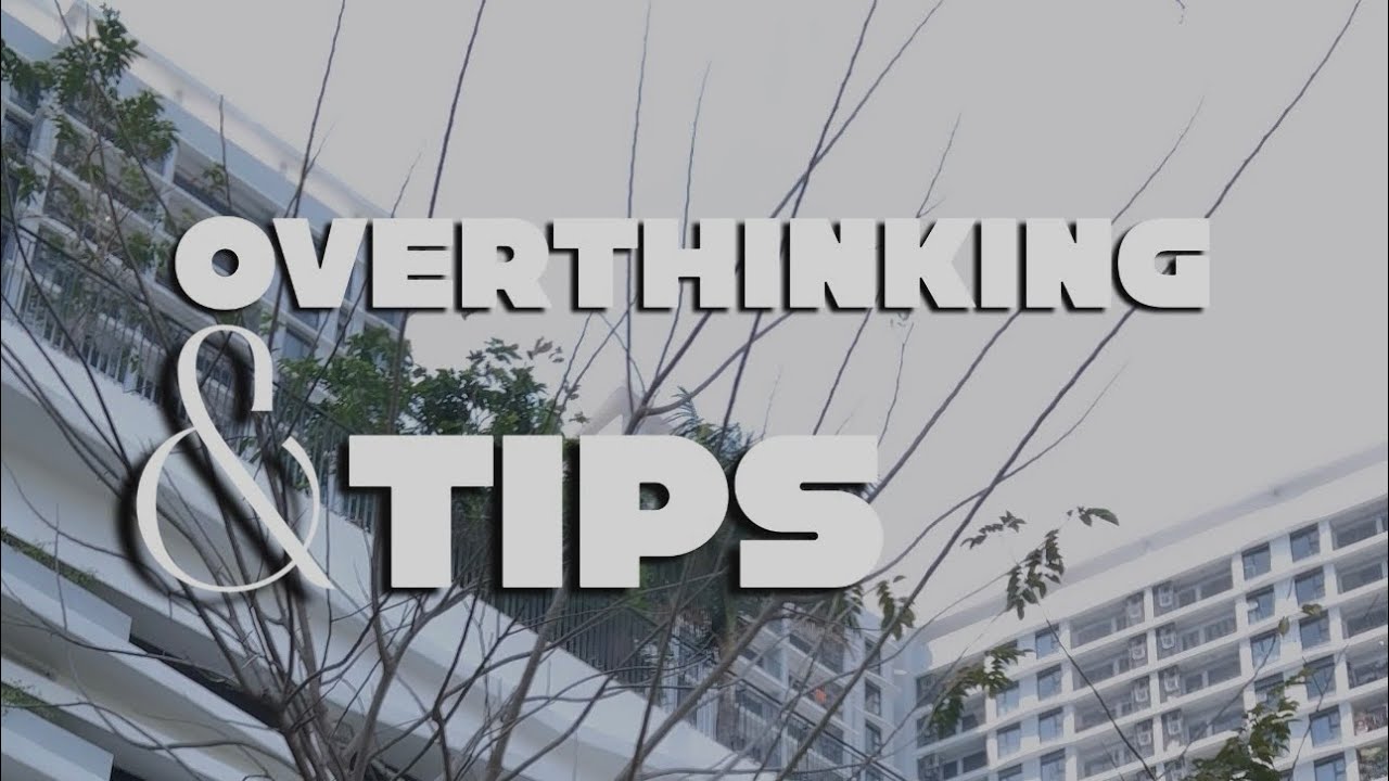 3 CÁCH LOẠI BỎ CẢM XÚC TIÊU CỰC - overthinking ( đã áp dụng thành công )