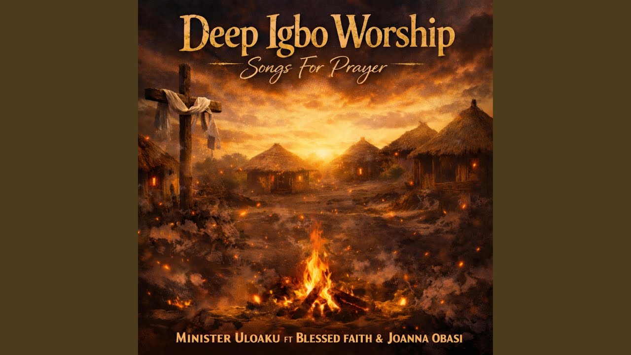 Deep Igbo Worship Songs For Prayer, 3 (feat. Blessed Faith & Joanna Obasi)