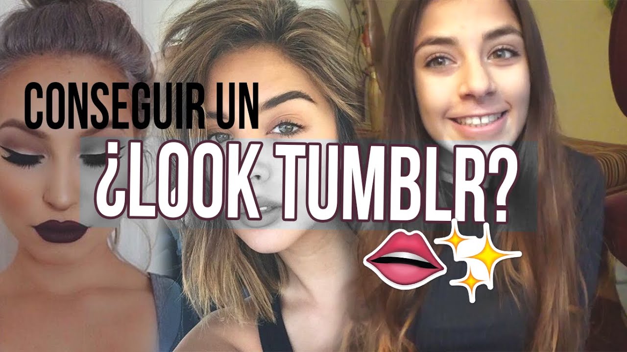 Consejos para conseguir un look ¿TUMBLR? ♥ | ValentinaGonzzz