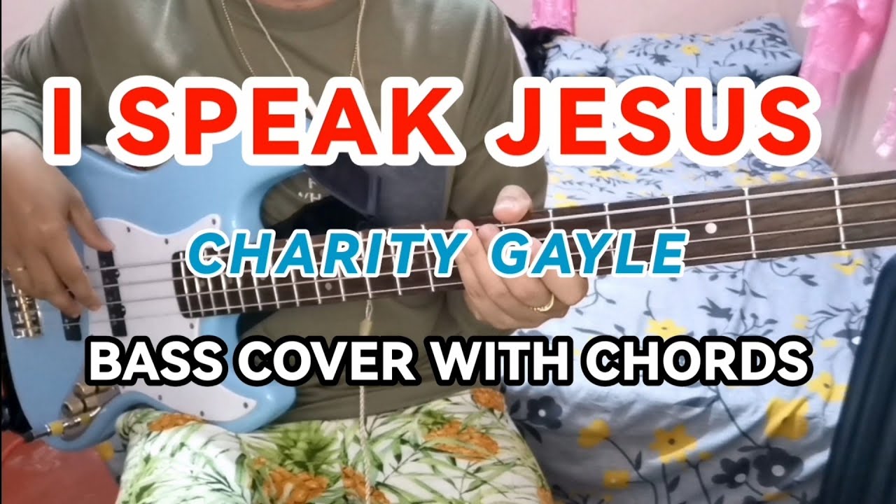 I SPEAK JESUS CHARITY GAYLE BASS COVER WITH CHORDS